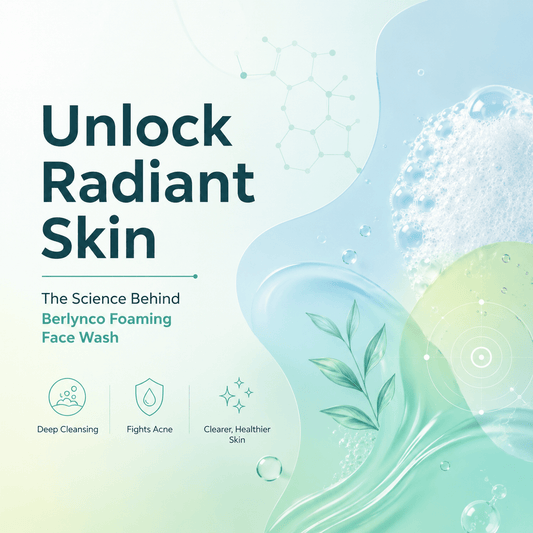Unlock Radiant Skin: The Science Behind Berlynco Foaming Face Wash - Berlynco